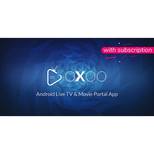 OXOO – Abonelik Sistemli Android Canlı TV ve Film Portalı Uygulaması