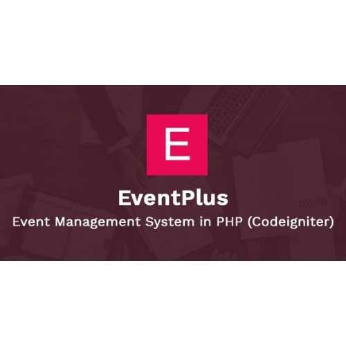 EventPlus – PHP'de Etkinlik Yönetim Sistemi (Codeigniter) – Online Bilet Satın Alma Sistemi